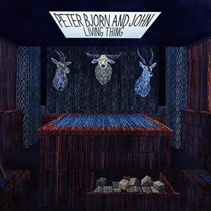 peter-bjorn-and-john-living-thing
