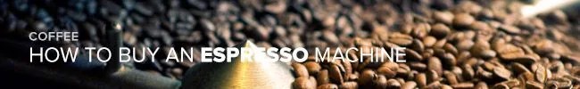 how-to-buy-an-espresso-machine