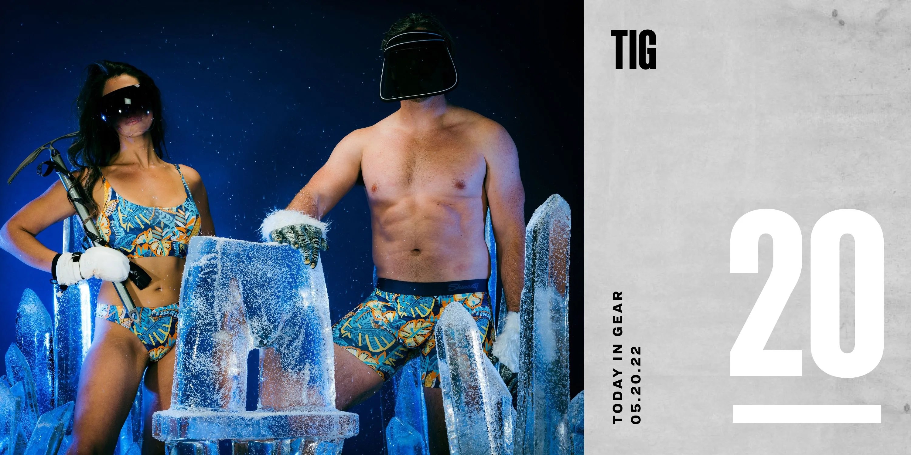 today in gear may 20 2022 man and woman wearing shinesty boxers and bralette surrounded by ice the man is leaning on an ice shaped boxer