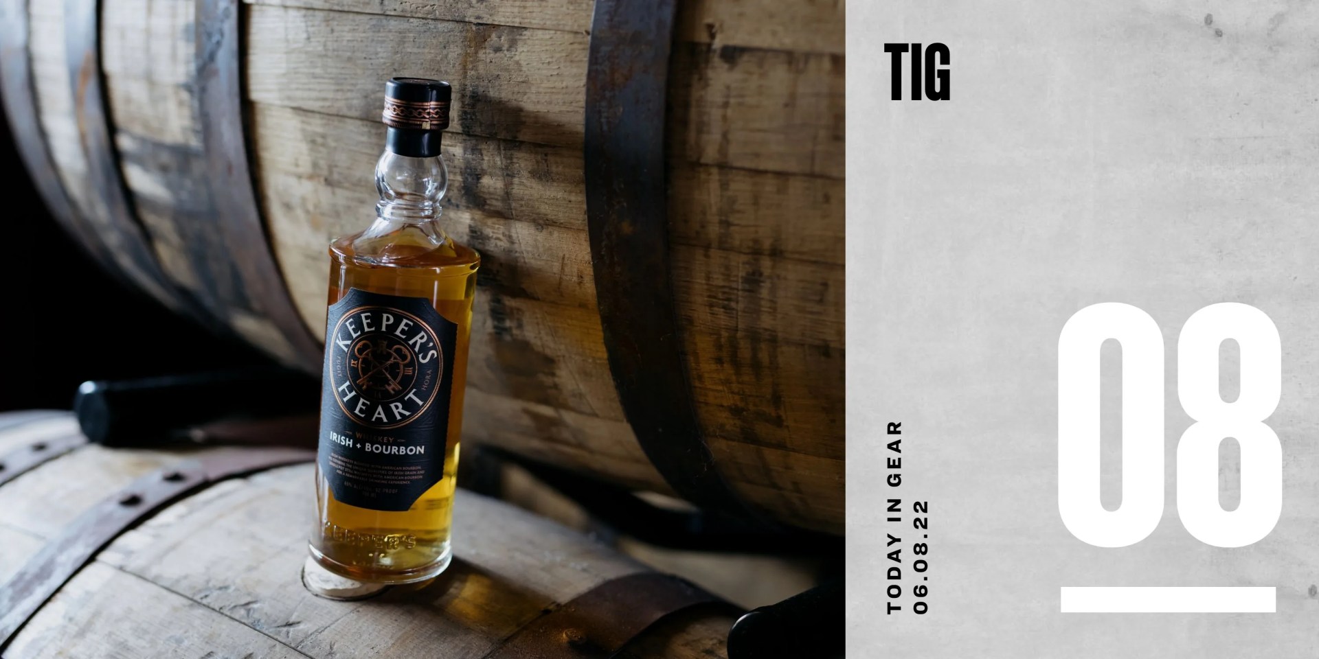 today in gear may 8 2022 keeper’s heart whiskey irish and bourbon