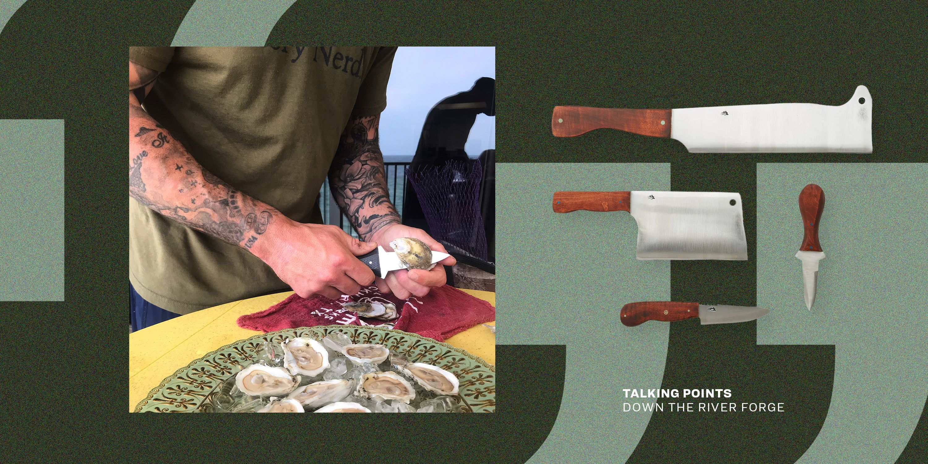 talking points down the river forge knives man shucking oysters