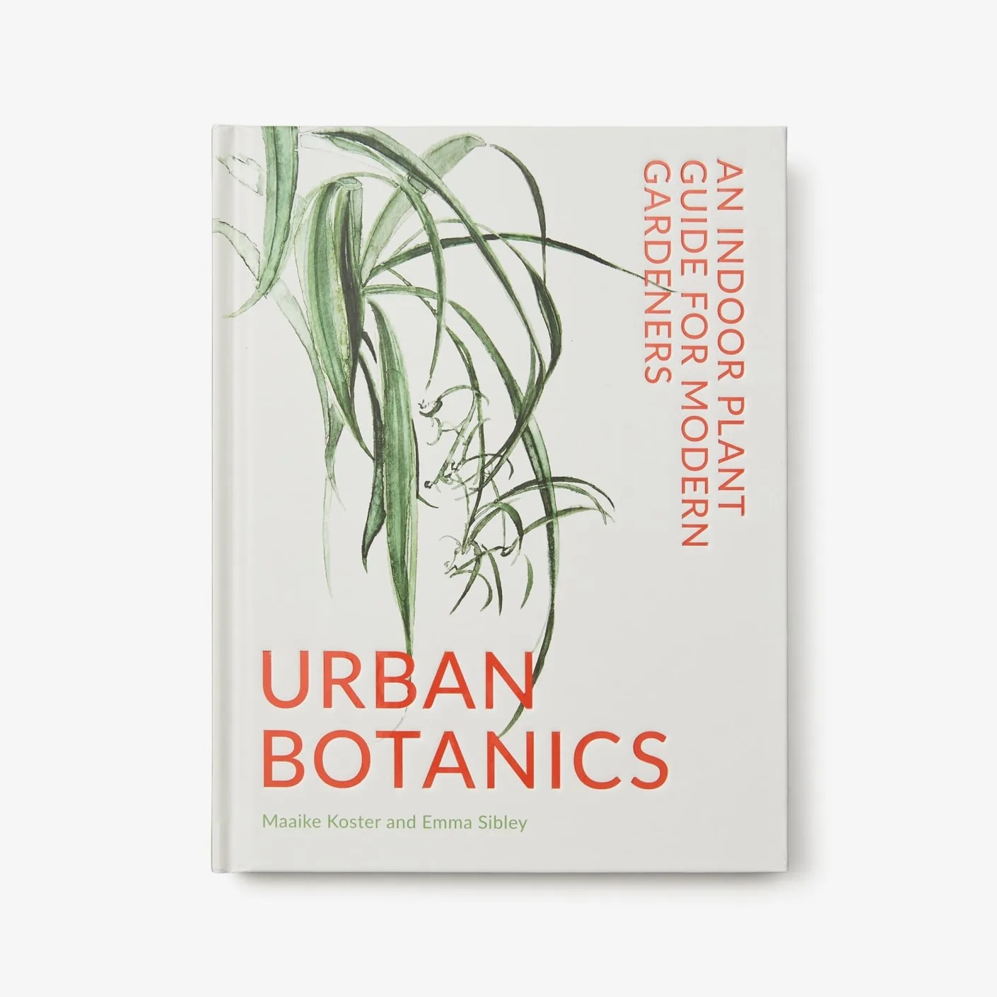 Urban Botanics: An Indoor Plant Guide for Modern Gardeners