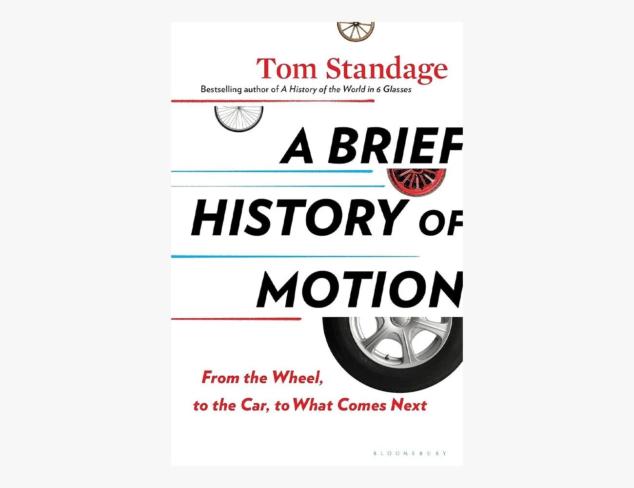 A Brief History of Motion: From the Wheel, to the Car, to What Comes Next