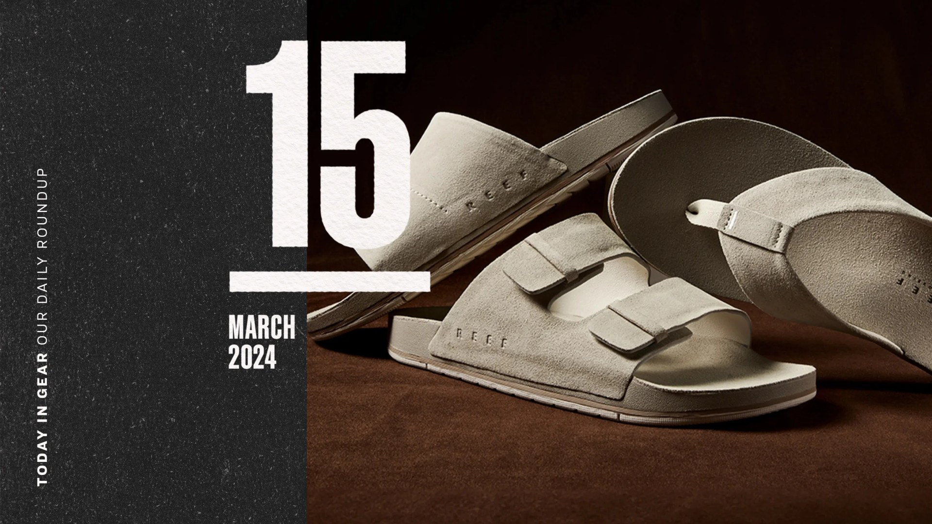 Today in Gear March 15 2024 Reef The Ojai Collection sandals