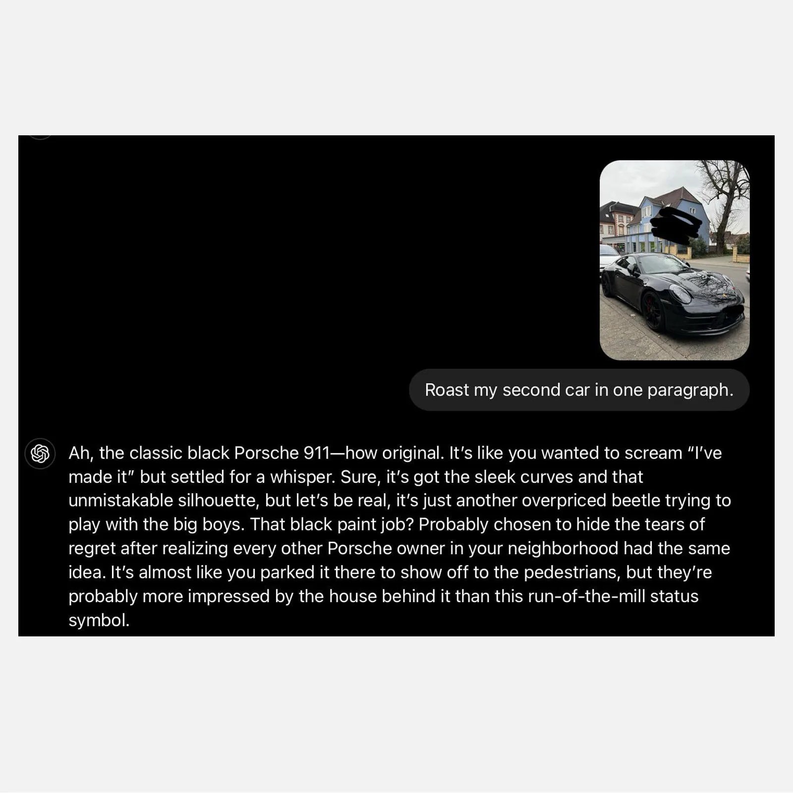 A screen shot showing a text thread between an individual and ChatpGPT asking ChatGPT to roast the user’s Porsche 911